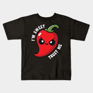 I'm Sweet Trust Me Hot Chili Pepper Funny Kids T-Shirt